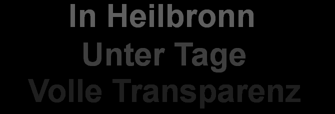In Heilbronn Unter Tage Volle Transparenz